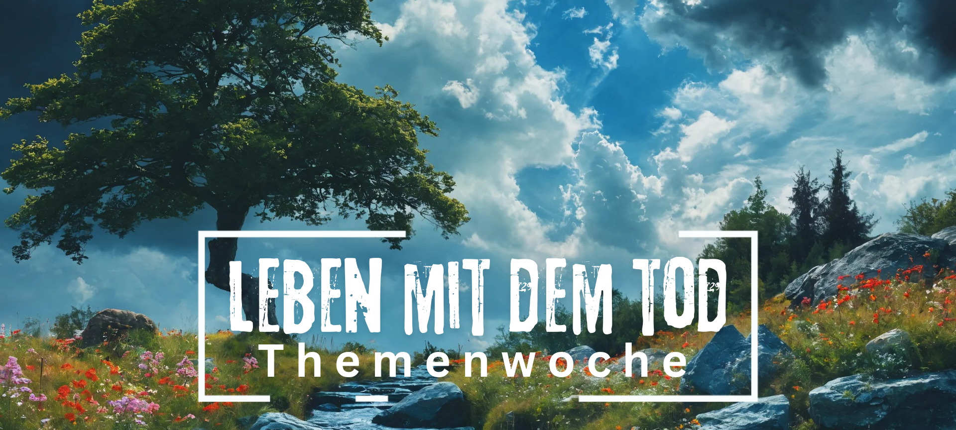 Leben mit dem Tod - unsere Themenwoche